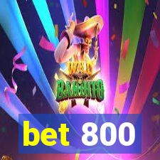 bet 800